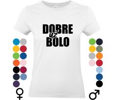 Tričko "Dobre už bolo" – ideálne tričko pre tých, ktorí vedia, kedy je čas ukončiť niečo, čo už nemá zmysel.