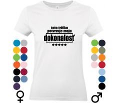 Tričko "Toto tričko potvrdzuje moju dokonalosť" – ideálne tričko pre každého, kto má zmysel pre humor a sebavedomie.