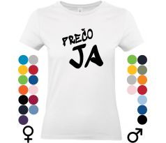 Tričko s nápisom Prečo ja Ideálny kúsok pre každého, kto rád zaujme originálnym nápisom.