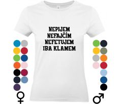 Tričko s nápisom Nepijem, nefajčím, nefetujem, iba klamem. Vtipný dizajn, ideálny darček pre každého so zmyslom pre humor.