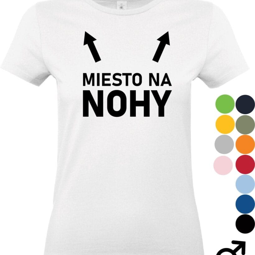 miesto na nohy tričko – drzý vtipný dizajn pre mužov