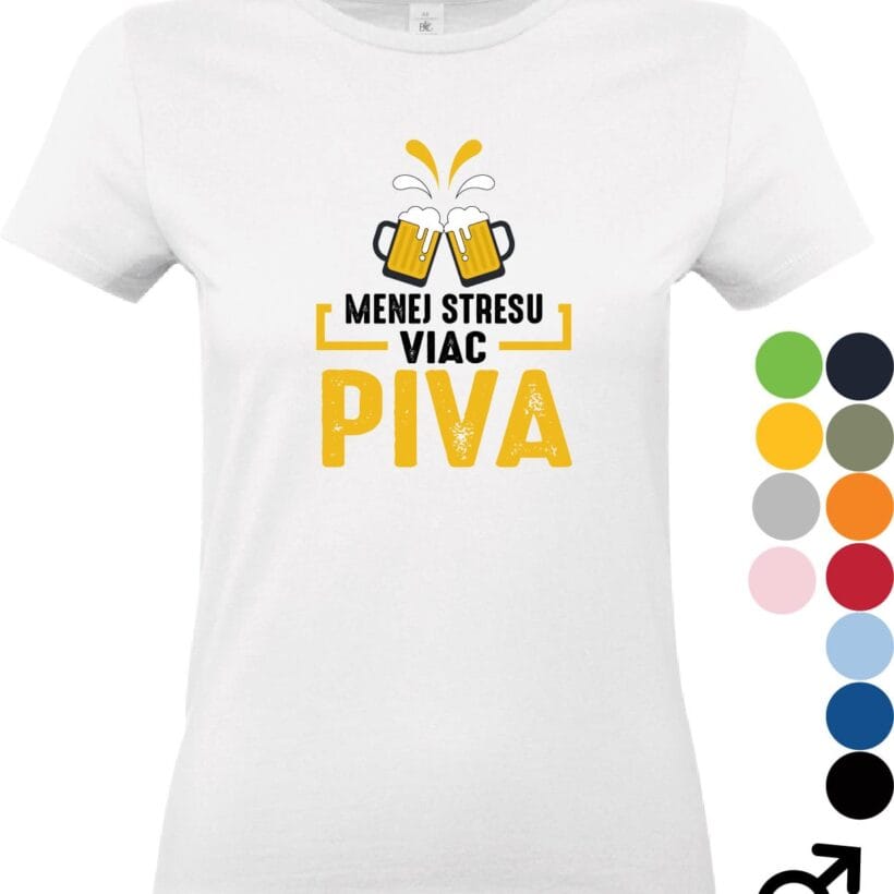 tričko viac piva s nápisom Menej stresu viac piva